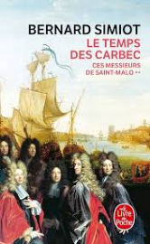 Le temps des carbec , ces messieurs de Saint-Malo Tome 2